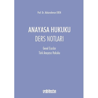 Anayasa Hukuku Ders Notları Abdurrahman Eren