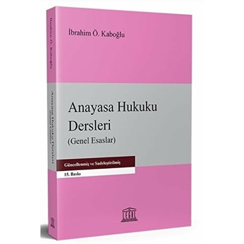 Anayasa Hukuku Dersleri (Genel Esaslar) Ibrahim Ö. Kaboğlu