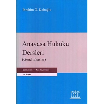 Anayasa Hukuku Dersleri (Genel Esaslar) Ibrahim Özden Kaboğlu