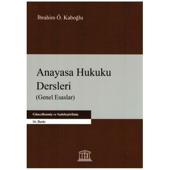 Anayasa Hukuku Dersleri (Genel Esaslar) Ibrahim Özden Kaboğlu