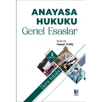 Anayasa Hukuku Genel Esaslar Ders Kitabı Hasan Tunç