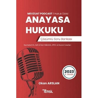 Anayasa Hukuku Mevzuat Podcast Soru Bankası Çözümlü Okan Arslan