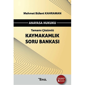 Anayasa Hukuku Tamamı Çözümlü Kaymakamlık Soru Bankası Mehmet Bülent Kahraman