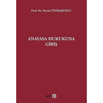 Anayasa Hukukuna Giriş Necmi Yüzbaşıoğlu