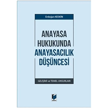 Anayasa Hukukunda Anayasacılık Düşüncesi Erdoğan Keskin