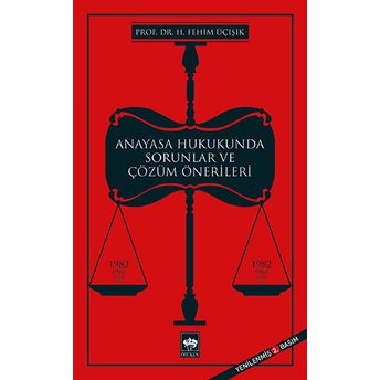 Anayasa Hukukunda Sorunlar Ve Çözüm Önerileri H. Fehim Üçışık