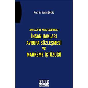 Anayasa Ile Karşılaştırmalı Insan Hakları Avrupa Sözleşmesi Ve Mahkeme Içtüzüğü Osman Doğru