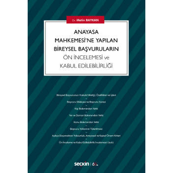 Anayasa Mahkemesi'Ne Yapılan Bireysel Başvuruların Ön Incelemesi Ve Kabul Edilebilirliği Metin Baykan