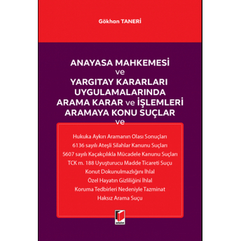 Anayasa Mahkemesi Ve Yargıtay Kararları Uygulamalarında Arama Karar Ve Işlemleri Aramaya Konu Suçlar Gökhan Taneri