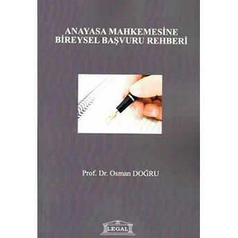 Anayasa Mahkemesine Bireysel Başvuru Rehberi Osman Doğru