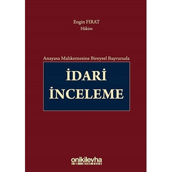 Anayasa Mahkemesine Bireysel Başvuruda Idari Inceleme