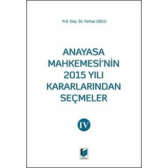 Anayasa Mahkemesinin 2015 Yılı Kararlarından Seçmeler 4