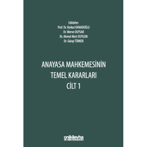 Anayasa Mahkemesinin Temel Kararları Cilt 1 Osman Korkut Kanadoğlu