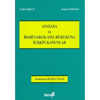 Anayasa Ve Idari Yargılama Hukukuna Ilişkin Kanunlar Celal Erkut