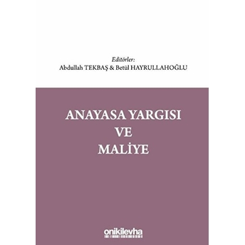 Anayasa Yargısı Ve Maliye - Betül Hayrullahoğlu