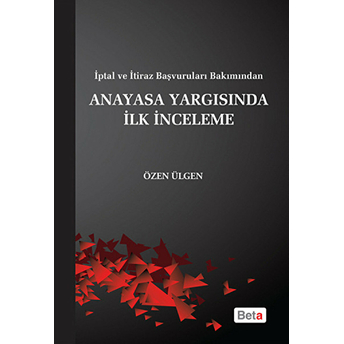 Anayasa Yargısında Ilk Inceleme-Özen Ülgen