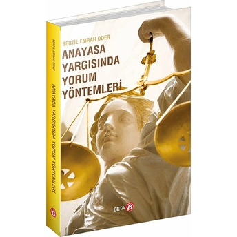 Anayasa Yargısında Yorum Yöntemleri Bertil Emrah Oder