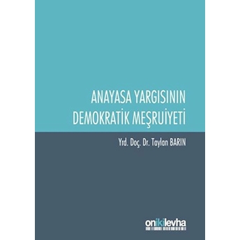 Anayasa Yargısının Demokratik Meşruiyeti