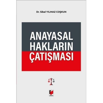 Anayasal Hakların Çatışması Sibel Yılmaz Coşkun