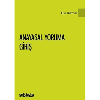 Anayasal Yoruma Giriş Oya Boyar