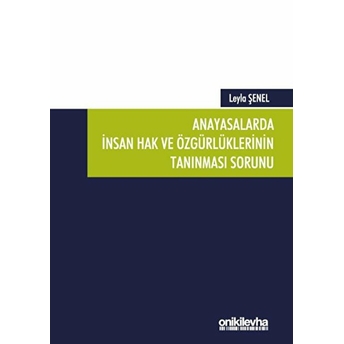 Anayasalarda Insan Hak Ve Özgürlüklerinin Tanınması Sorunu