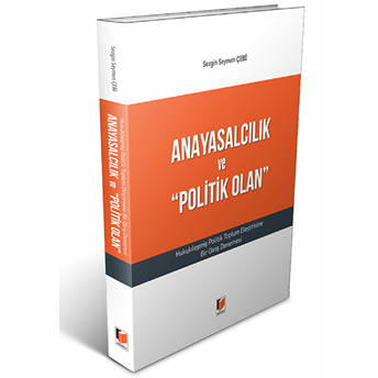 Anayasalcılık Ve &Quot;Politik Olan&Quot; Sezgin Seymen Çebi