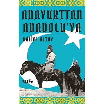 Anayurttan Anadolu'ya Halife Altay