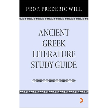 Ancient Greek Literature Study Guide Frederic Will