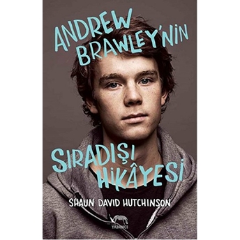 Andrew Brawley'nin Sıradışı Hikayesi Shaun David Hutchinson