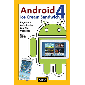 Android 4 Ice Cream Sandwich (Uygulama Geliştiriciler Için Yeni Özellikler)-Ufuk Selen