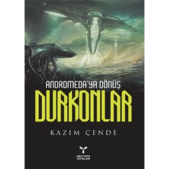 Andromedaya Dönüş Durkonlar-Kazım Çende