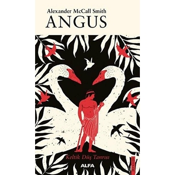 Angus - Keltik Düş Tanrısı Alexander Mccall Smith