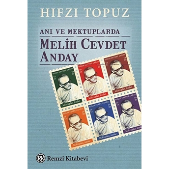 Anı Ve Mektuplarda Melih Cevdet Anday Hıfzı Topuz