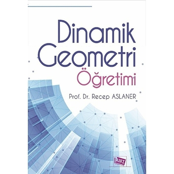 Anı Yayıncılık Dinamik Geometri Öğretimi