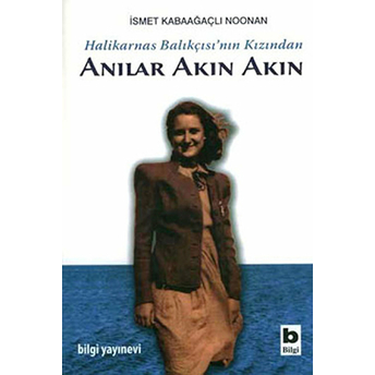 Anılar Akın Akın Ismet Kabaağaçlı Noonan