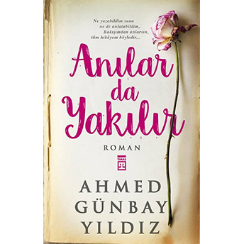 Anılar Da Yakılır Ahmed Günbay Yıldız