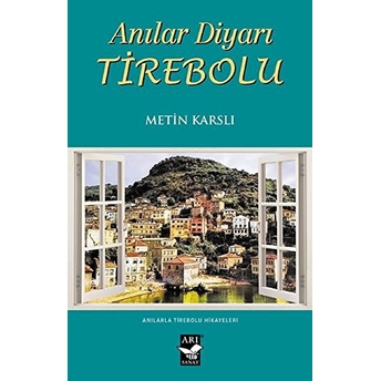 Anılar Diyarı Tirebolu - Metin Karslı - Metin Karslı