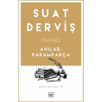 Anılar, Paramparça Suat Derviş