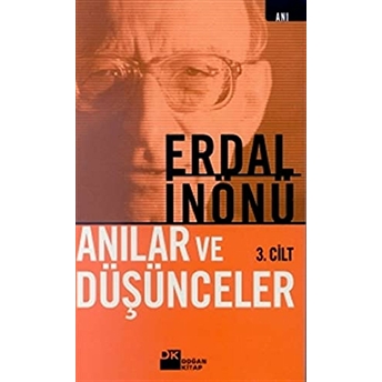 Anılar Ve Düşünceler 3. Cilt Erdal Inönü