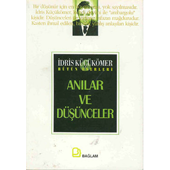 Anılar Ve Düşünceler Idris Küçükömer