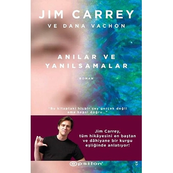 Anılar Ve Yanılsamalar Jim Carrey Ve Dana Vachon