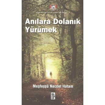 Anılara Dolanık Yürümek Necdet Hatam