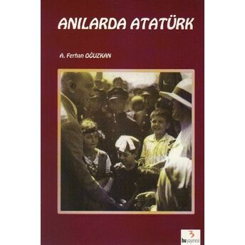 Anılarda Atatürk Adnan Çakmakçıoğlu