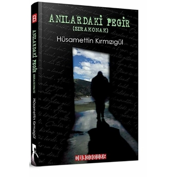 Anılardaki Pegir (Sıra Konak) Hüsamettin Kırmızıgül