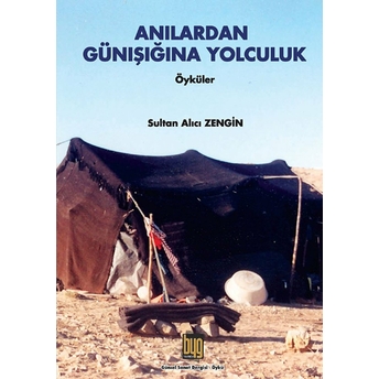 Anılardan Günışığına Yolculuk - Sultan Alıcı Zengin