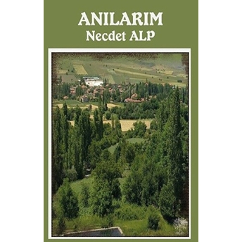 Anılarım - Necdet Alp - Necdet Alp