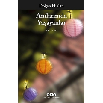 Anılarımda Yaşayanlar Doğan Hızlan