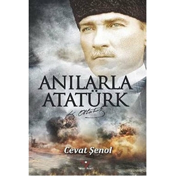 Anılarla Atatürk Cevat Şenol