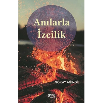 Anılarla Izcilik - Gökay Ağıngil