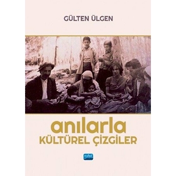 Anılarla Kültürel Çizgiler - Gülten Ülgen